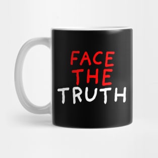 Face the Truth | Black Mug